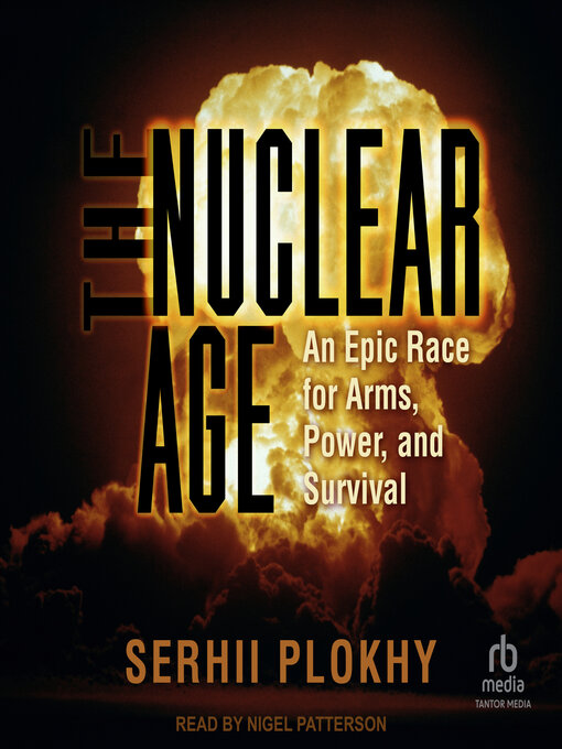 Title details for The Nuclear Age by Serhii Plokhy - Wait list